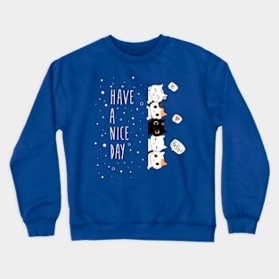 Cutie Cats - Have A Nice Day Crewneck Sweatshirt